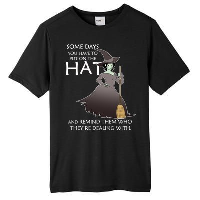 Funny Witch Some Day You Have To Put On The Hat Tall Fusion ChromaSoft Performance T-Shirt