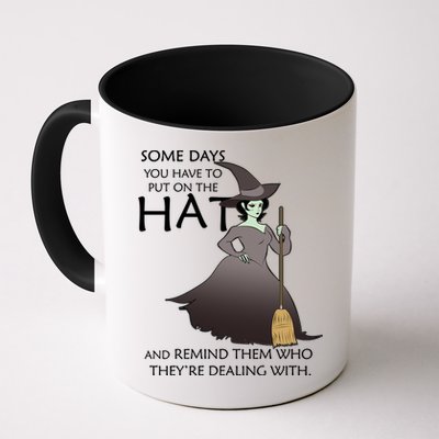 Funny Witch Some Day You Have To Put On The Hat Mug