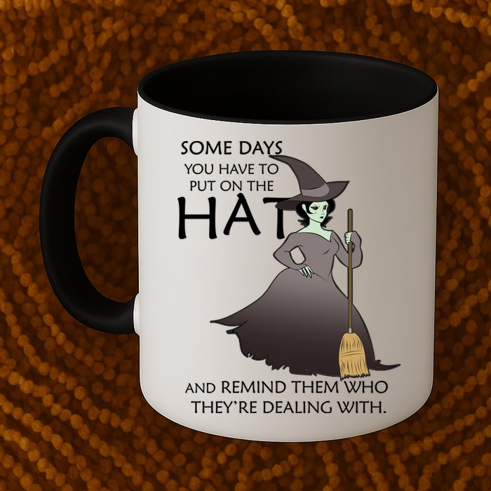 Funny Witch Some Day You Have To Put On The Hat Mug
