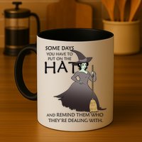 Funny Witch Some Day You Have To Put On The Hat Mug