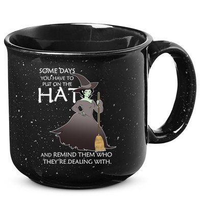 Funny Witch Some Day You Have To Put On The Hat 15oz Campfire Ceramic Mug