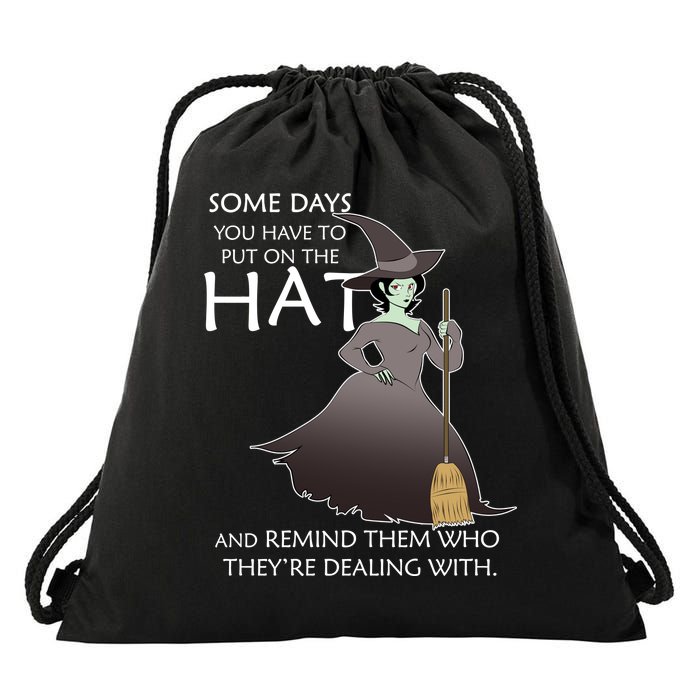 Funny Witch Some Day You Have To Put On The Hat Drawstring Bag