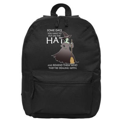 Funny Witch Some Day You Have To Put On The Hat 16 in Basic Backpack