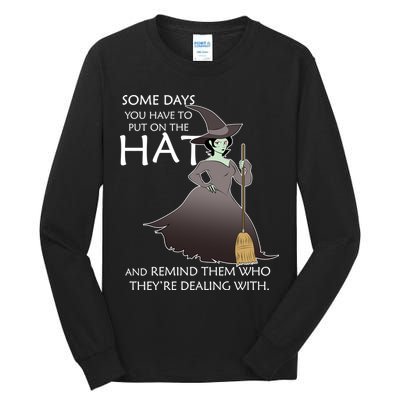 Funny Witch Some Day You Have To Put On The Hat Tall Long Sleeve T-Shirt