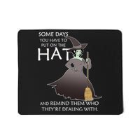 Funny Witch Some Day You Have To Put On The Hat Mousepad