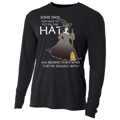 Funny Witch Some Day You Have To Put On The Hat Cooling Performance Long Sleeve Crew