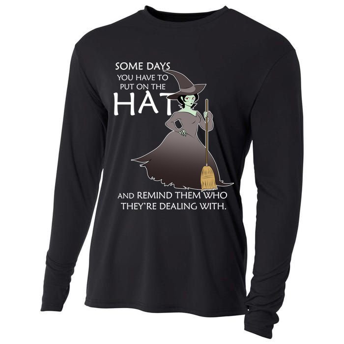 Funny Witch Some Day You Have To Put On The Hat Cooling Performance Long Sleeve Crew