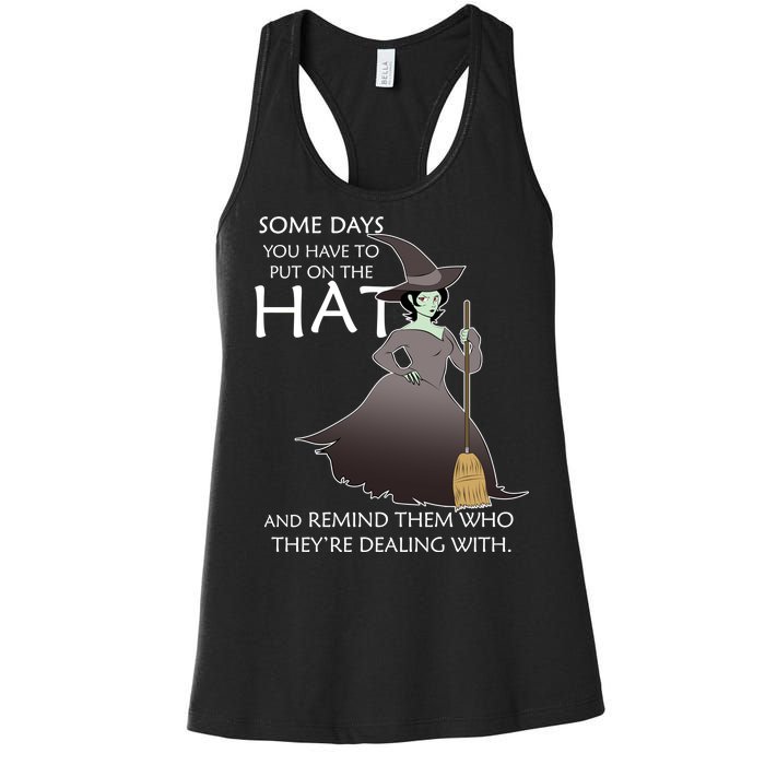 Funny Witch Some Day You Have To Put On The Hat Women's Racerback Tank