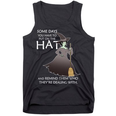Funny Witch Some Day You Have To Put On The Hat Tank Top