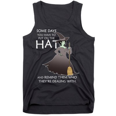 Funny Witch Some Day You Have To Put On The Hat Tank Top