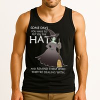 Funny Witch Some Day You Have To Put On The Hat Tank Top