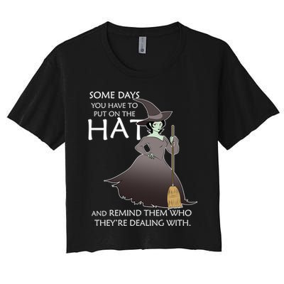 Funny Witch Some Day You Have To Put On The Hat Crop Top