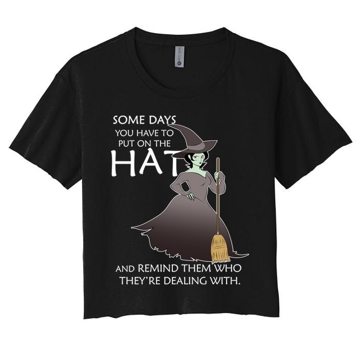 Funny Witch Some Day You Have To Put On The Hat Crop Top