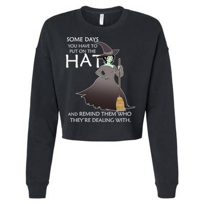 Funny Witch Some Day You Have To Put On The Hat Cropped Pullover Crew