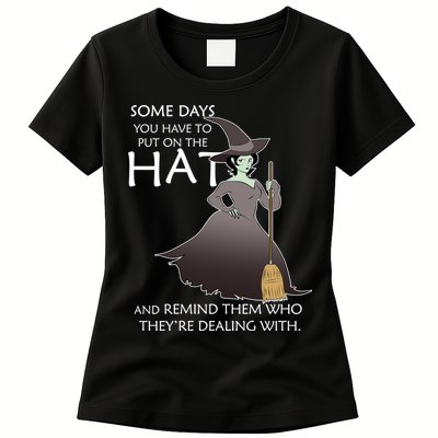 Funny Witch Some Day You Have To Put On The Hat Womens T-Shirt