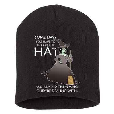 Funny Witch Some Day You Have To Put On The Hat Short Acrylic Beanie