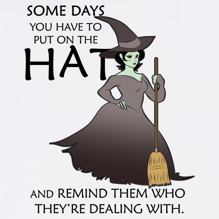 Funny Witch Some Day You Have To Put On The Hat Garment-Dyed Sweatshirt