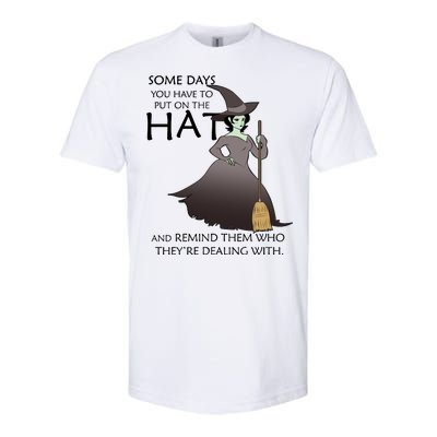 Funny Witch Some Day You Have To Put On The Hat Softstyle® CVC T-Shirt