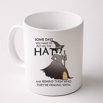 Funny Witch Some Day You Have To Put On The Hat Coffee Mug