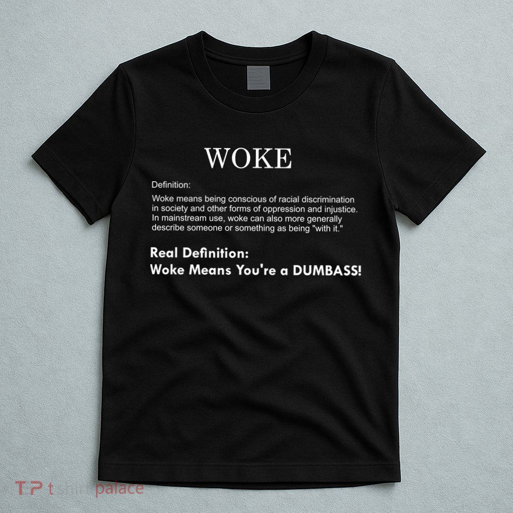 Funny Woke Real Definition T-Shirt