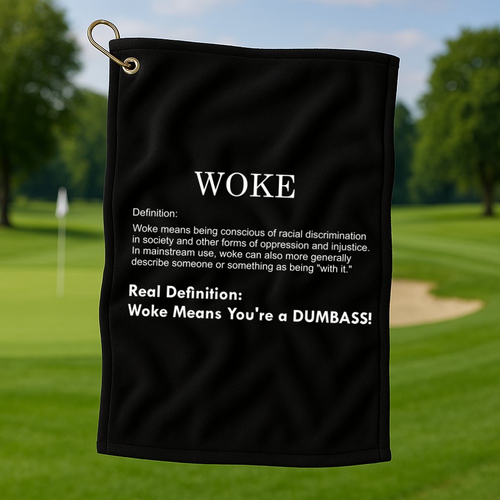 Funny Woke Real Definition Golf Towel