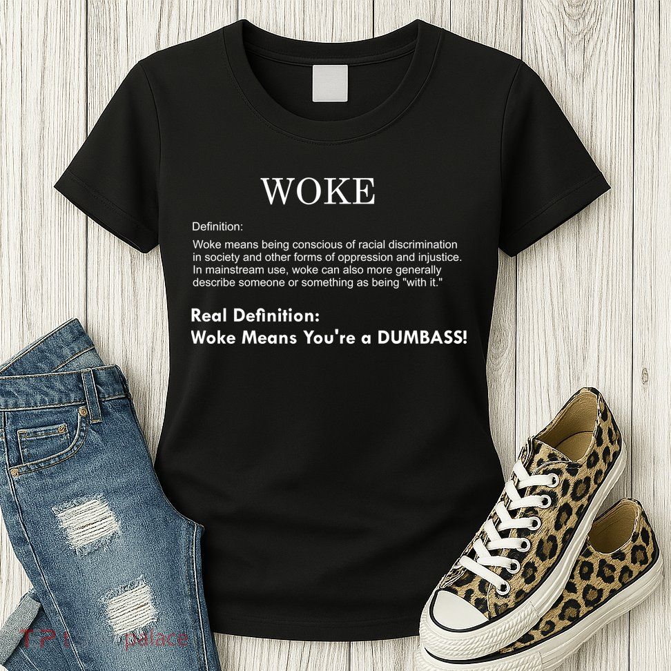 Funny Woke Real Definition Womens T-Shirt