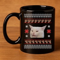Funny Woman Yelling At Cat Meme Ugly Christmas 11oz C Handle Ceramic Mug