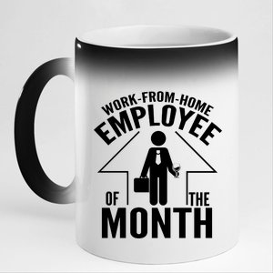 Funny Work From Home Employee Of The Month 11oz Black Color Changing Mug