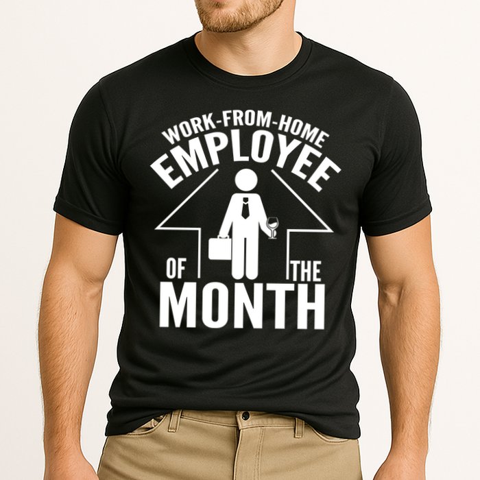 Funny Work From Home Employee Of The Month Performance Shirt