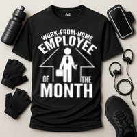 Funny Work From Home Employee Of The Month Performance Shirt