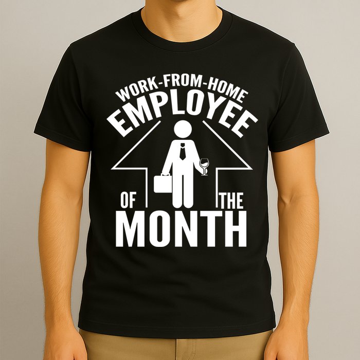 Funny Work From Home Employee Of The Month T-Shirt