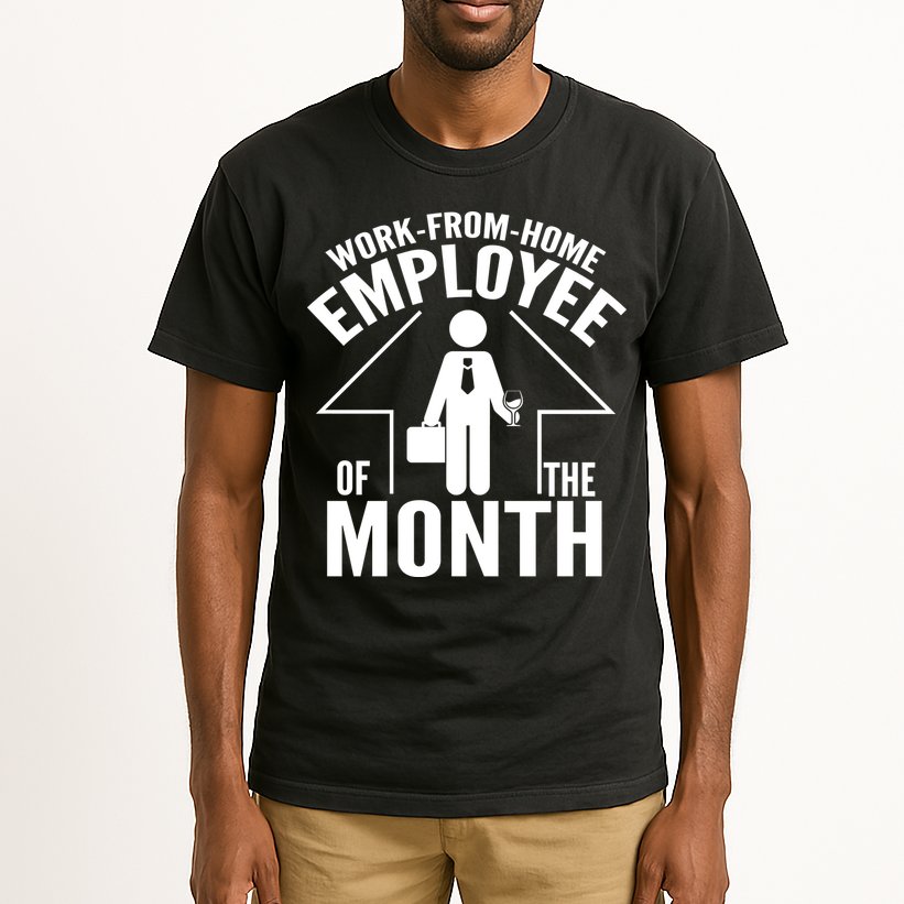 Funny Work From Home Employee Of The Month Tall T-Shirt