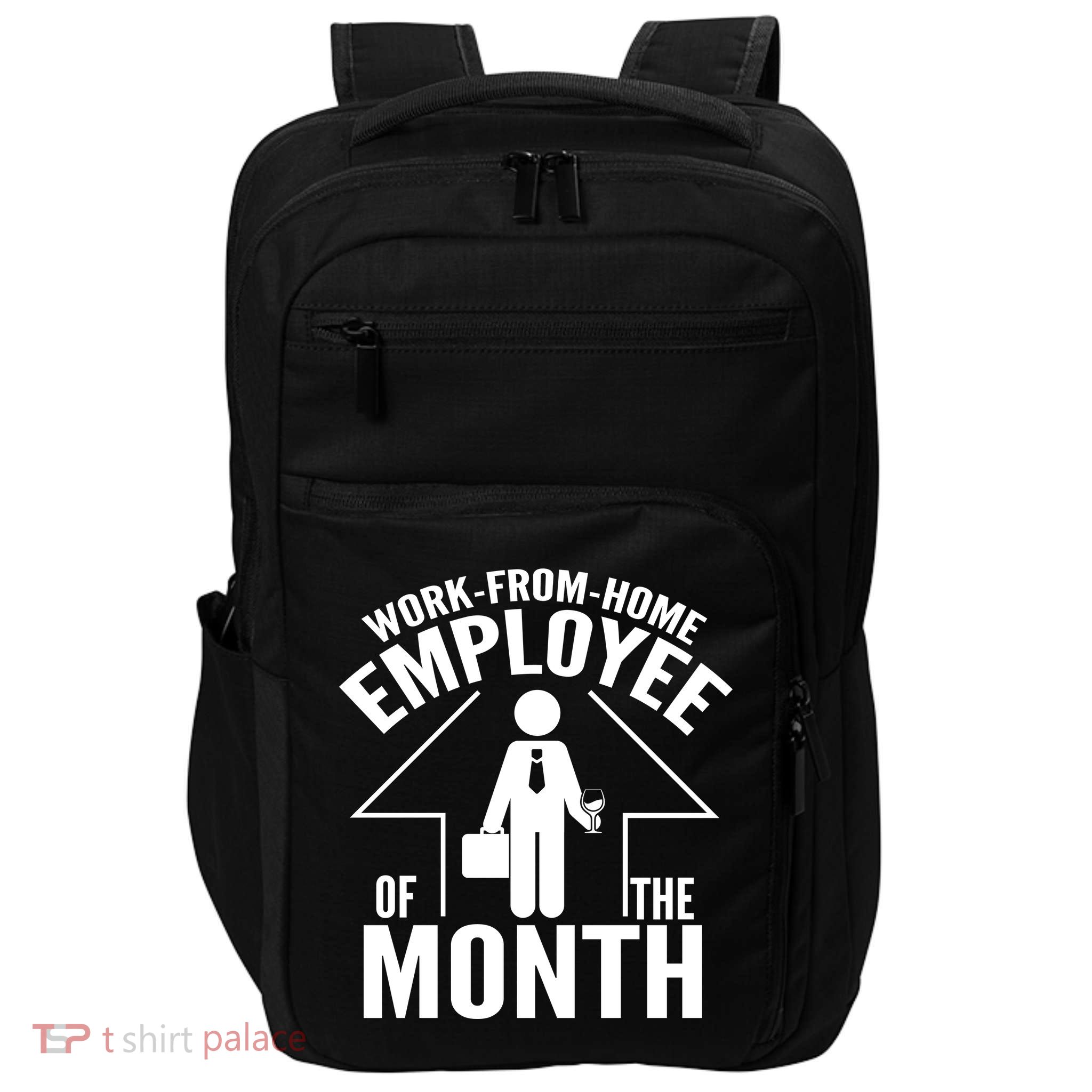 Funny Work From Home Employee Of The Month Impact Tech Backpack
