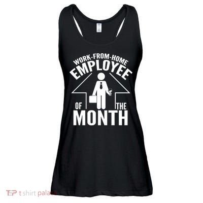 Funny Work From Home Employee Of The Month Ladies Essential Flowy Tank