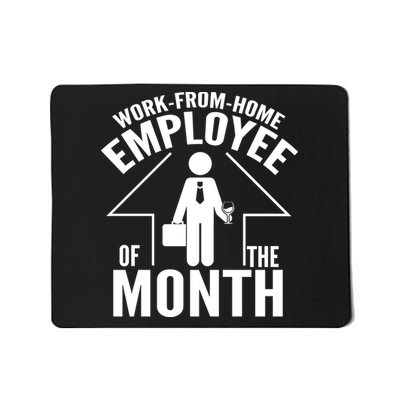 Funny Work From Home Employee Of The Month Mousepad