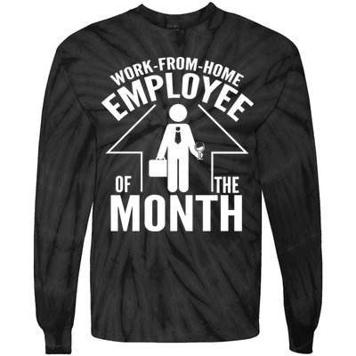 Funny Work From Home Employee Of The Month Tie-Dye Long Sleeve Shirt