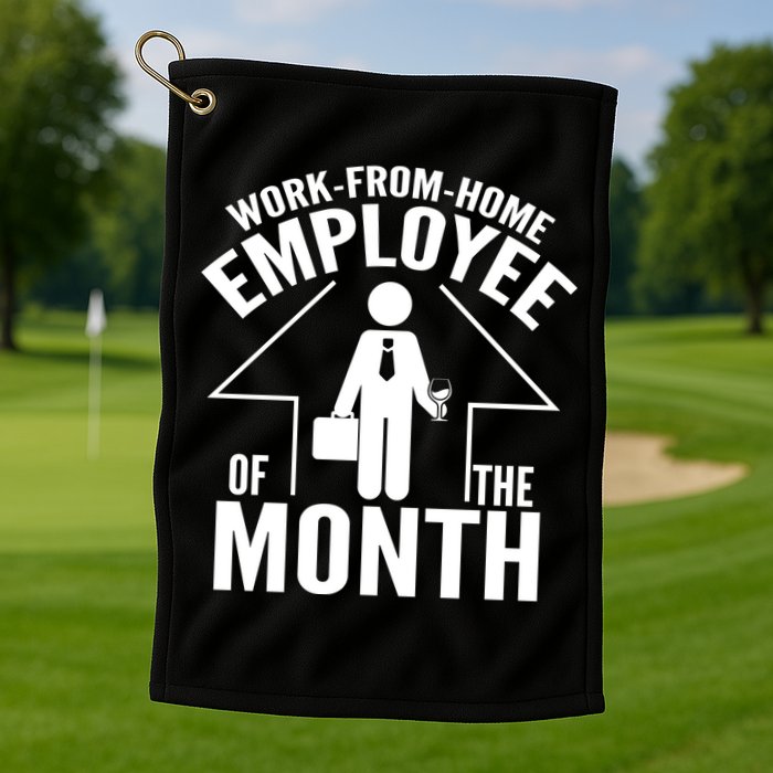 Funny Work From Home Employee Of The Month Golf Towel