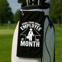 Funny Work From Home Employee Of The Month Golf Towel