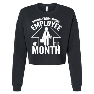 Funny Work From Home Employee Of The Month Cropped Pullover Crew