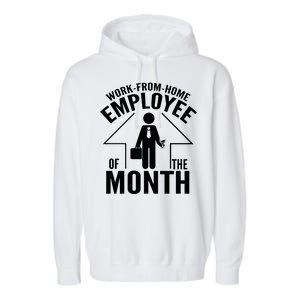 Funny Work From Home Employee Of The Month Garment-Dyed Fleece Hoodie