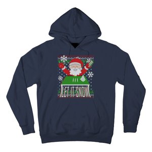 Funny X-Mas Let It Snow Santa Ugly Christmas Sweater Hoodie