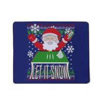 Funny X-Mas Let It Snow Santa Ugly Christmas Sweater Mousepad