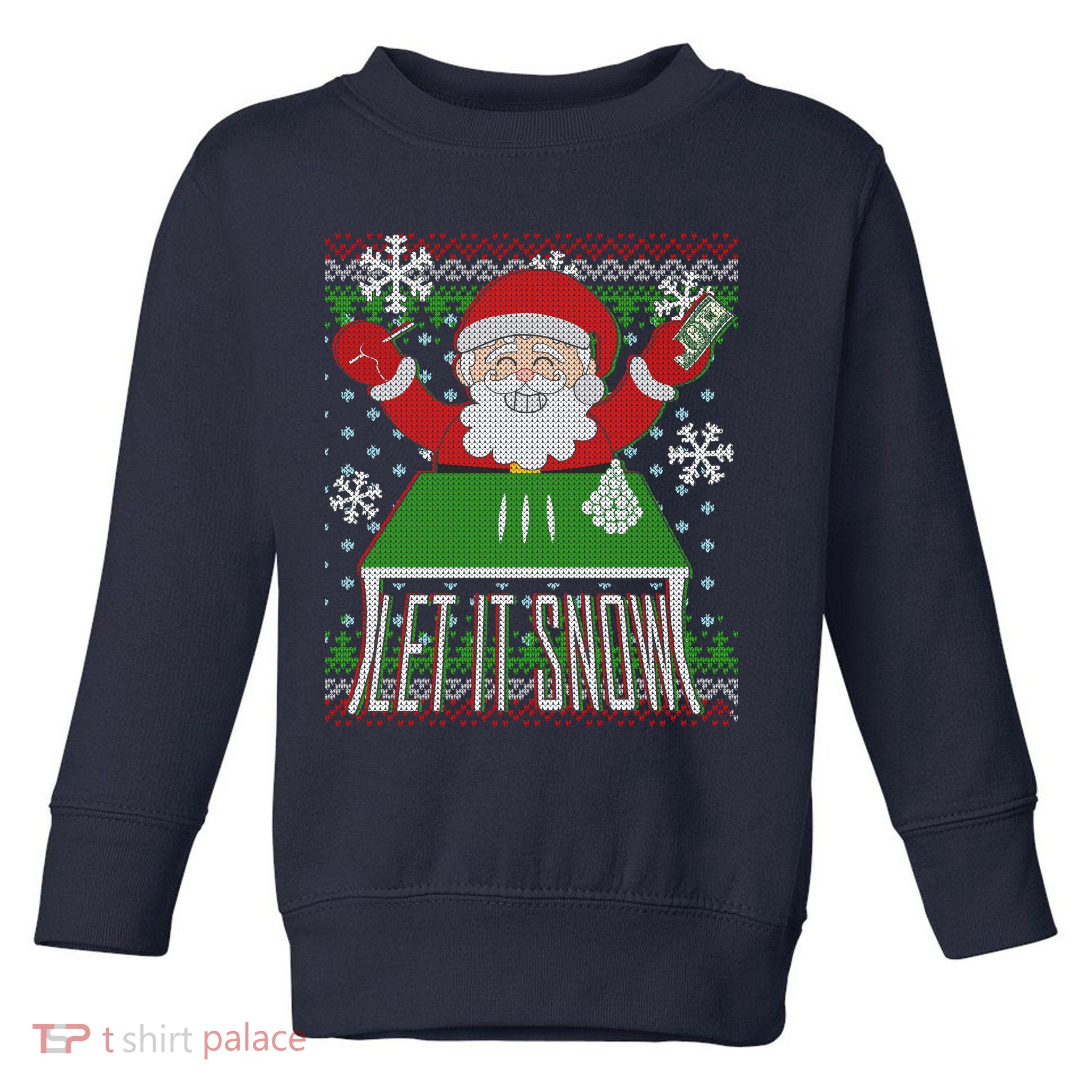 Funny X-Mas Let It Snow Santa Ugly Christmas Sweater Toddler Sweatshirt