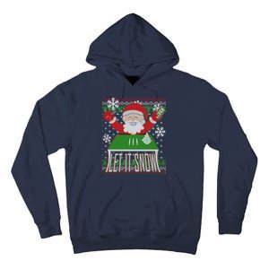 Funny X-Mas Let It Snow Santa Ugly Christmas Sweater Tall Hoodie