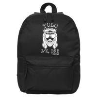 Funny Yolo J/K BRB Jesus Resurrection  16 in Basic Backpack
