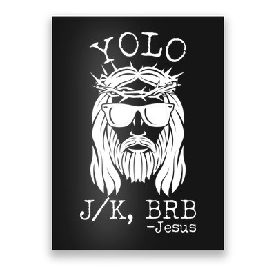 Funny Yolo J/K BRB Jesus Resurrection  Poster
