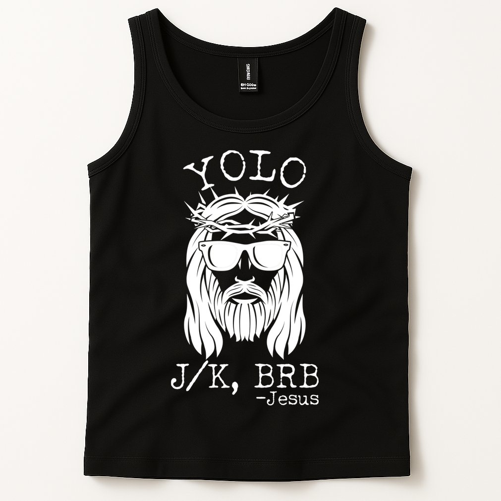 Funny Yolo J/K BRB Jesus Resurrection  Tank Top