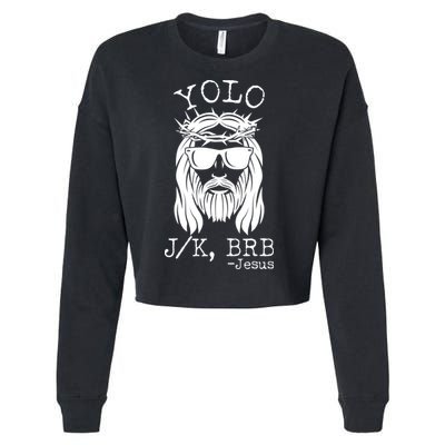 Funny Yolo J/K BRB Jesus Resurrection  Cropped Pullover Crew