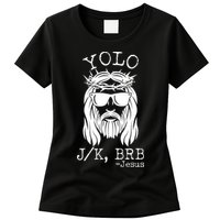 Funny Yolo J/K BRB Jesus Resurrection  Womens T-Shirt