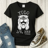 Funny Yolo J/K BRB Jesus Resurrection  Womens T-Shirt